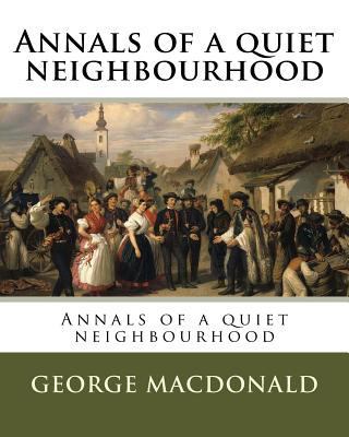 Annals of a quiet neighbourhood 1546352503 Book Cover