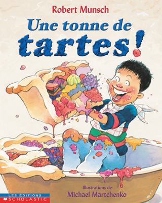 Une Tonne de Tartes! [French] 077911387X Book Cover