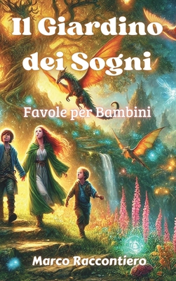 Il Giardino dei Sogni: Favole per Bambini [Italian] B0DN22Z7NV Book Cover