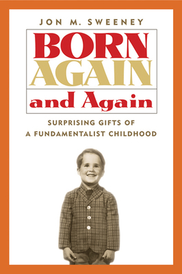 Born Again and Again: Surprising Gifts of a Fun... 1557254311 Book Cover