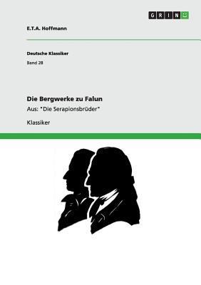 Die Bergwerke zu Falun: Aus: "Die Serapionsbrüder" [German] 3640180321 Book Cover