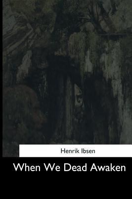 When We Dead Awaken 1544736118 Book Cover
