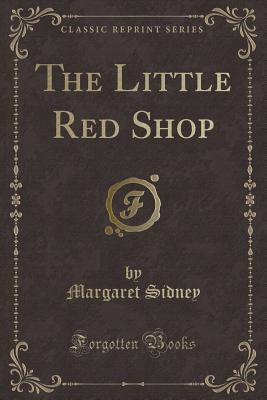 The Little Red Shop (Classic Reprint) 1331799384 Book Cover