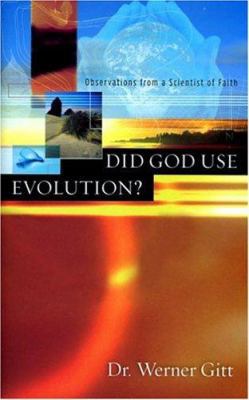 Did God Use Evolution?: Observations from a Sci... 0890514836 Book Cover