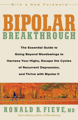 Bipolar Breakthrough: The Essential Guide to Go... 1605296457 Book Cover