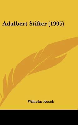 Adalbert Stifter (1905) 1161853669 Book Cover