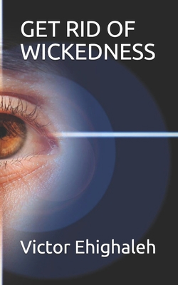 Get Rid of Wickedness B08J576PXY Book Cover