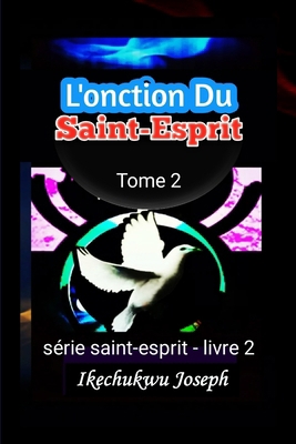 L'onction du Saint-Esprit: tome 2 [French] B09LGV94TZ Book Cover