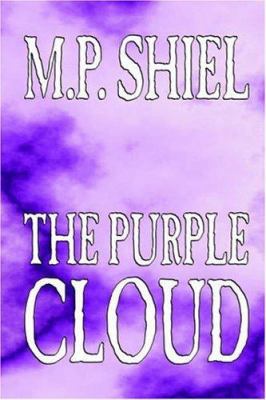 The Purple Cloud by M. P. Shiel, Fiction, Liter... 1592243665 Book Cover