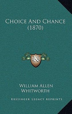 Choice And Chance (1870) 1164304577 Book Cover