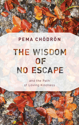 The Wisdom of No Escape: And the Path of Loving... 1611806054 Book Cover