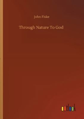 Through Nature To God 3752326441 Book Cover