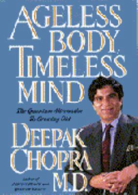 Ageless Body, Timeless Mind: The Quantum Altern... 0517592576 Book Cover