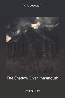 The Shadow Over Innsmouth: Original Text B087FF4ZM2 Book Cover