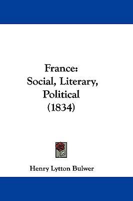 France: Social, Literary, Political (1834) 1104818434 Book Cover