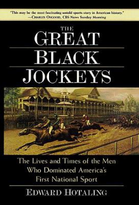 The Great Black Jockeys: The Lives and Times of... 0761514376 Book Cover