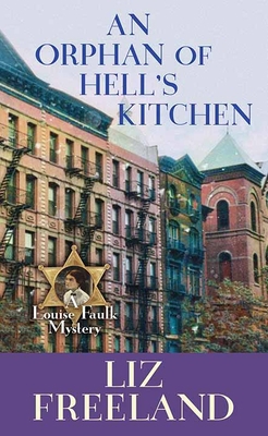 An Orphan of Hell's Kitchen: A Louise Faulk Mys... [Large Print] 1643586297 Book Cover