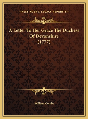 A Letter To Her Grace The Duchess Of Devonshire... 1169422764 Book Cover