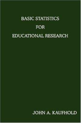 Basic Statistics For Educational Research 0595459447 Book Cover