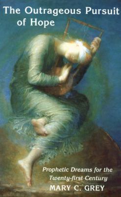 Outrageous Pursuit of Hope: Prophetic Dreams fo... 0232523193 Book Cover