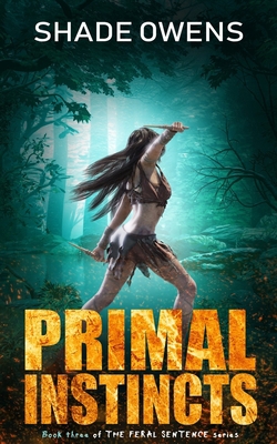 Primal Instincts (The Feral Sentence Book #3) B086G4JQFB Book Cover
