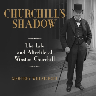 Churchill's Shadow: The Life and Afterlife of W... B09XZM1XJ1 Book Cover