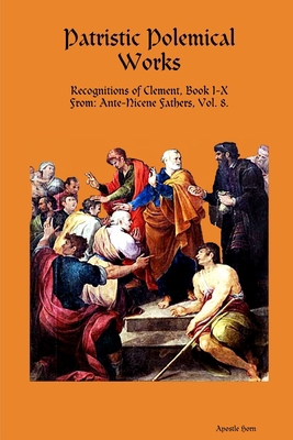 Patristic Polemical Works 0244539960 Book Cover