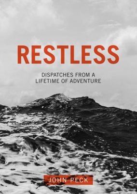 Restless: Dispatches from a Lifetime of Adventure 1781331804 Book Cover