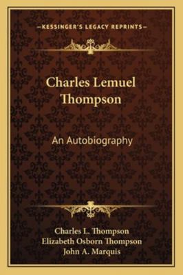 Charles Lemuel Thompson: An Autobiography 1163190837 Book Cover