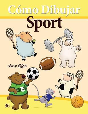 Cómo Dibujar: Sport: Libros de Dibujo [Spanish] 1494774194 Book Cover