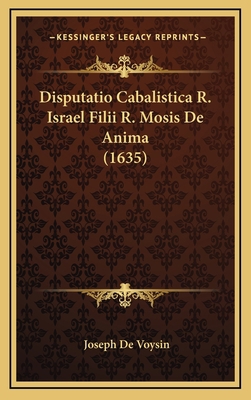 Disputatio Cabalistica R. Israel Filii R. Mosis... [Latin] 1169148263 Book Cover