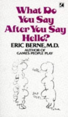 What Do You Say After You Say Hello? B003ZDTLO0 Book Cover