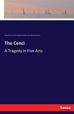 The Cenci: A Tragedy in Five Acts 3337397557 Book Cover
