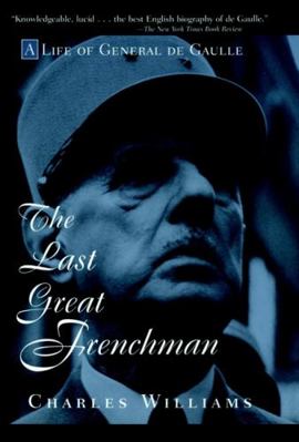 The Last Great Frenchman: A Life of General de ... 0471180718 Book Cover