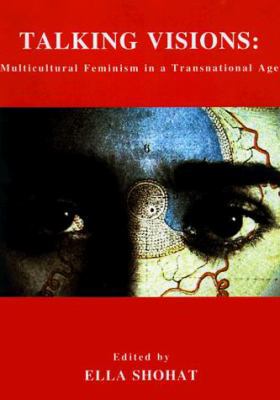 Talking Visions: Multicultural Feminism in Tran... 0262692058 Book Cover