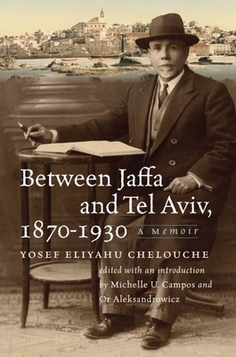 Between Jaffa and Tel Aviv, 1870-1930: A Memoir 1684583012 Book Cover