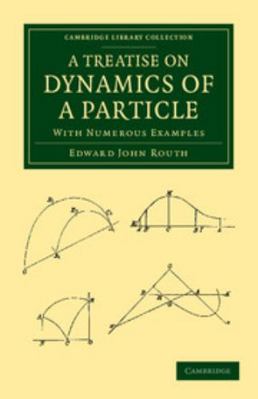 A Treatise on Dynamics of a Particle: With Nume... 1108050344 Book Cover