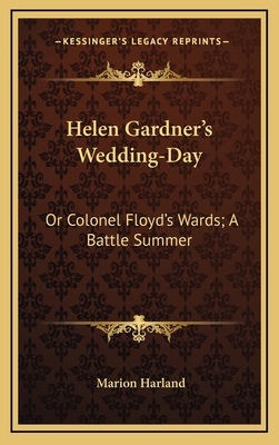 Helen Gardner's Wedding-Day: Or Colonel Floyd's... 1163863750 Book Cover