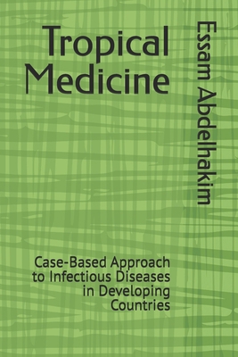 Tropical Medicine: Case-Based Approach to Infec... B0F3NQ5R9S Book Cover