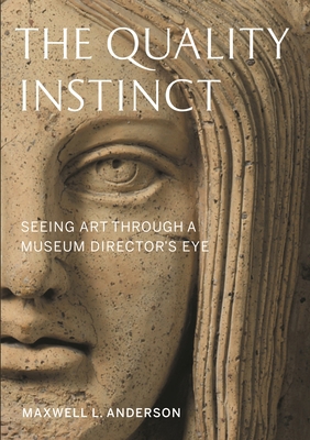 The Quality Instinct: Seeing Art Through a Muse... 1933253673 Book Cover
