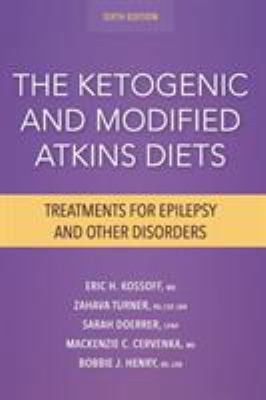 The Ketogenic and Modified Atkins Diets: Treatm... 1936303949 Book Cover