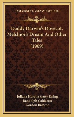 Daddy Darwin's Dovecot, Melchior's Dream and Ot... 1164329618 Book Cover