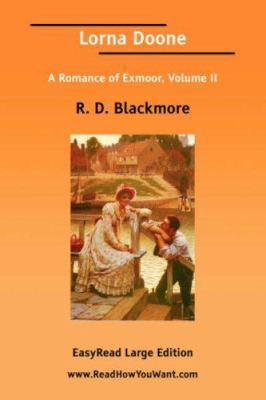 Lorna Doone a Romance of Exmoor, Volume II [Eas... 1425049435 Book Cover