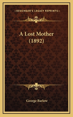 A Lost Mother (1892) 1166504867 Book Cover