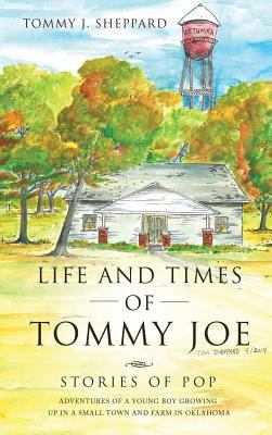 Life and Times of Tommy Joe 1498400795 Book Cover