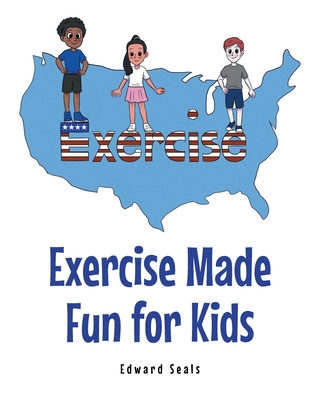 Exercise Made Fun for Kids 1662471211 Book Cover