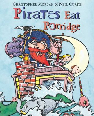 Pirates Eat Porridge 1596433043 Book Cover