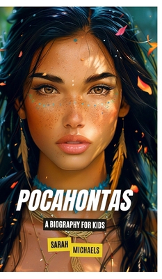 Pocahontas: A Biography for Kids B0DQ86G1ZQ Book Cover