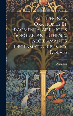 Antiphontis Orationes Et Fragmenta, Adiunctis G... [Greek, Ancient (to 1453)] 1020652683 Book Cover