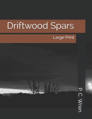 Driftwood Spars: Large Print 169121597X Book Cover